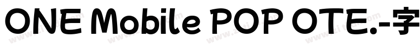 ONE Mobile POP OTE.字体转换